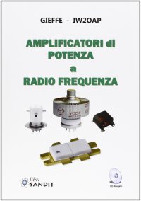 Amplificatori di potenza a radio frequenza. Con CD-ROM