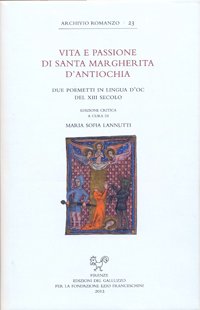 Vita e passione di santa Margherita d'Antiochia. Due poemetti in lingua d'oc del XIII secolo Vita e passione di santa Margherita d'Antiochia. Due poemetti in lingua d'oc del XIII secolo