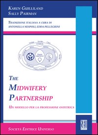 The midwifery partnership (Un modello per la professione ostetrica) The midwifery partnership (Un modello per la professione ostetrica)
