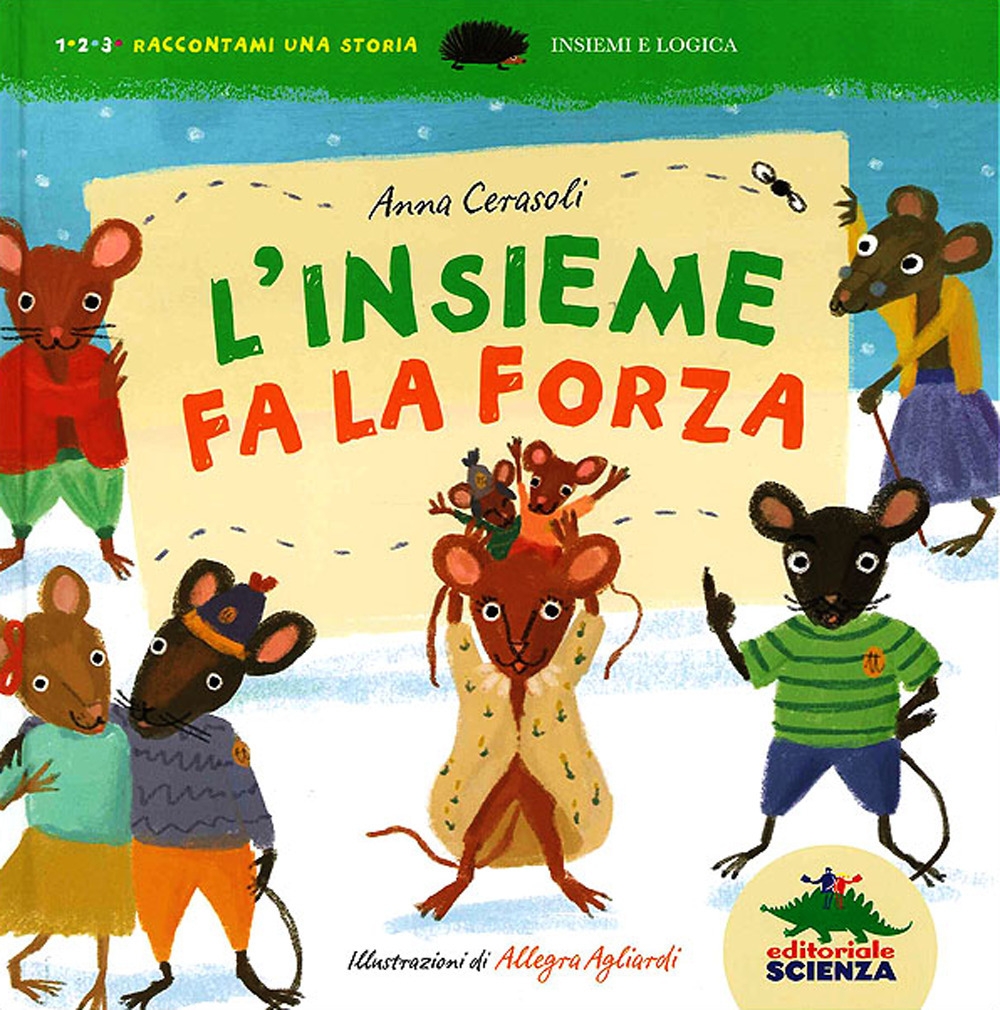 L'insieme fa la forza. Insiemi e logica. Ediz. illustrata L'insieme fa la forza. Insiemi e logica. Ediz. illustrata