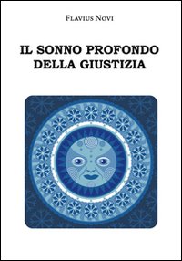 Il sonno profondo della giustizia Il sonno profondo della giustizia