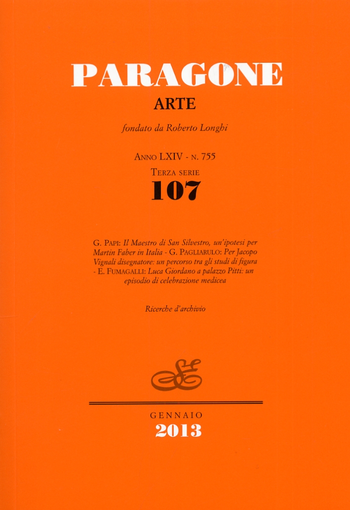Paragone Arte. Anno LXIII. 0755. Terza serie. Numero 0107. Gennaio 2013 Paragone Arte. Anno LXIII. 0755. Terza serie. Numero 0107. Gennaio 2013