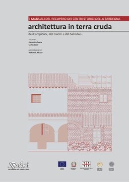Architettura in terra cruda dei Campidani, del Cixerri e del Sarrabus. Con CD-ROM Architettura in terra cruda dei Campidani, del Cixerri e del Sarrabus. Con CD-ROM