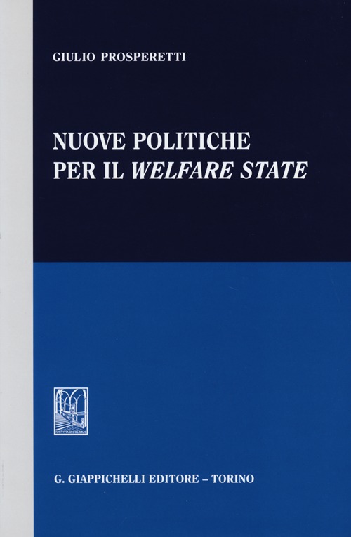Nuove Politiche per il Welfare State Nuove Politiche per il Welfare State