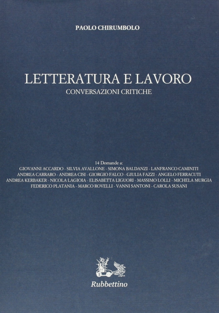 Letteratura e lavoro. Conversazioni critiche Letteratura e lavoro. Conversazioni critiche