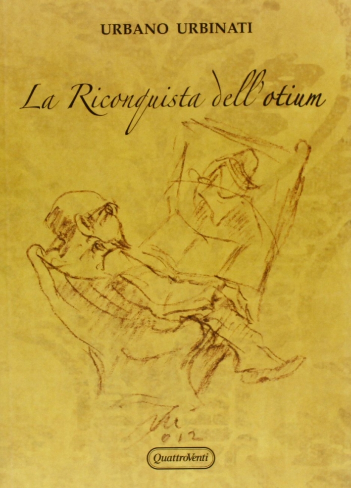 La riconquista dell'otium La riconquista dell'otium