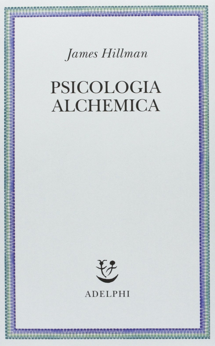 Psicologia alchemica Psicologia alchemica