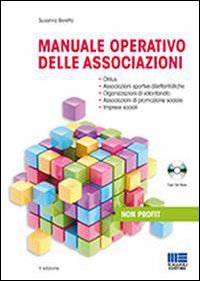 Manuale operativo delle associazioni. Disciplina civilistica e fiscale. Con CD-ROM Manuale operativo delle associazioni. Disciplina civilistica e fiscale. Con CD-ROM