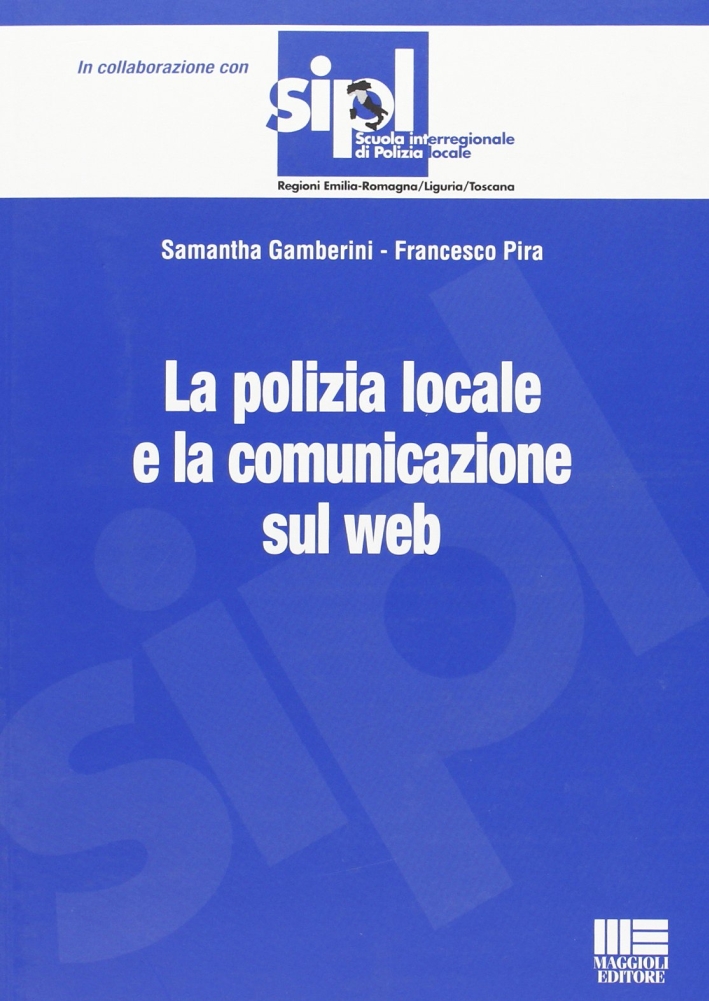 La polizia locale e la comunicazione sul web La polizia locale e la comunicazione sul web