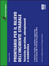 Prontuario per il rilievo dell'incidente stradale Prontuario per il rilievo dell'incidente stradale