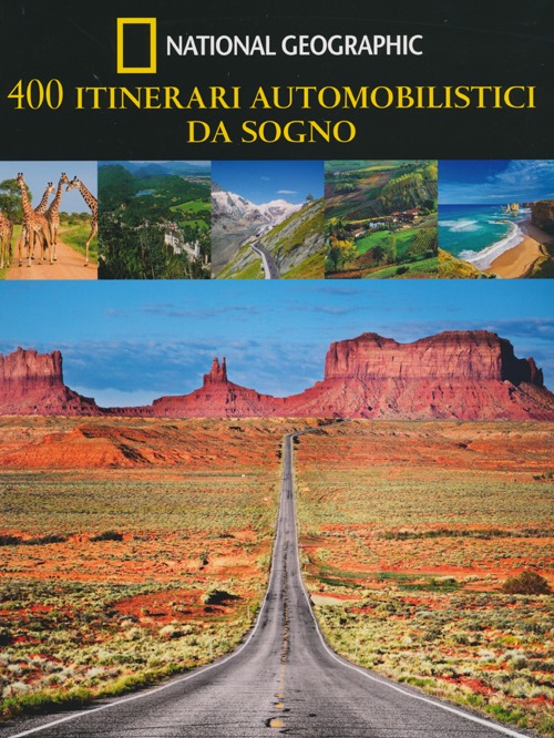 400 itinerari automobilistici da sogno 400 itinerari automobilistici da sogno
