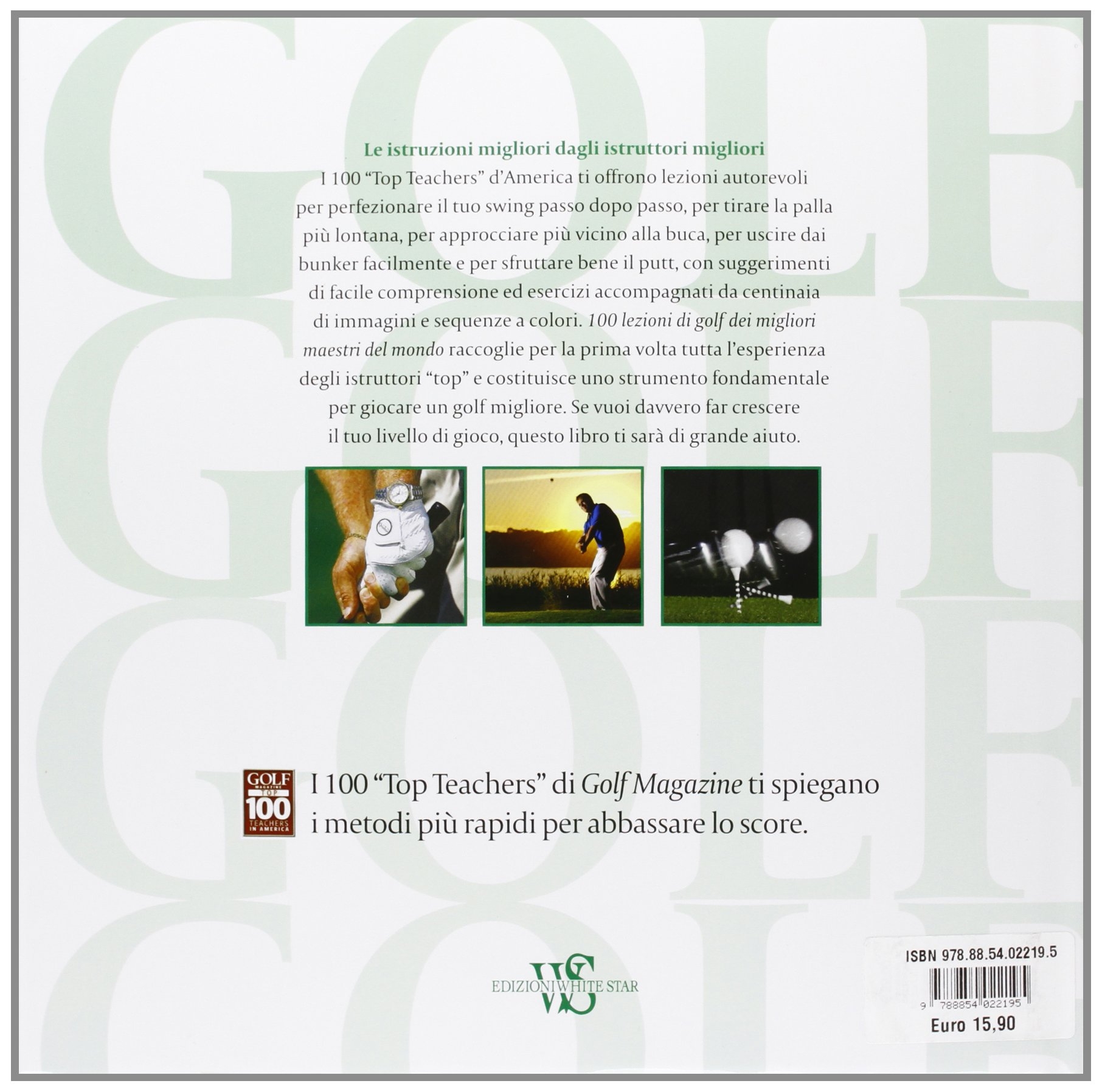 100 lezioni di golf dei migliori maestri del mondo scelti da Golf Magazine. Con DVD 100 lezioni di golf dei migliori maestri del mondo scelti da Golf Magazine. Con DVD