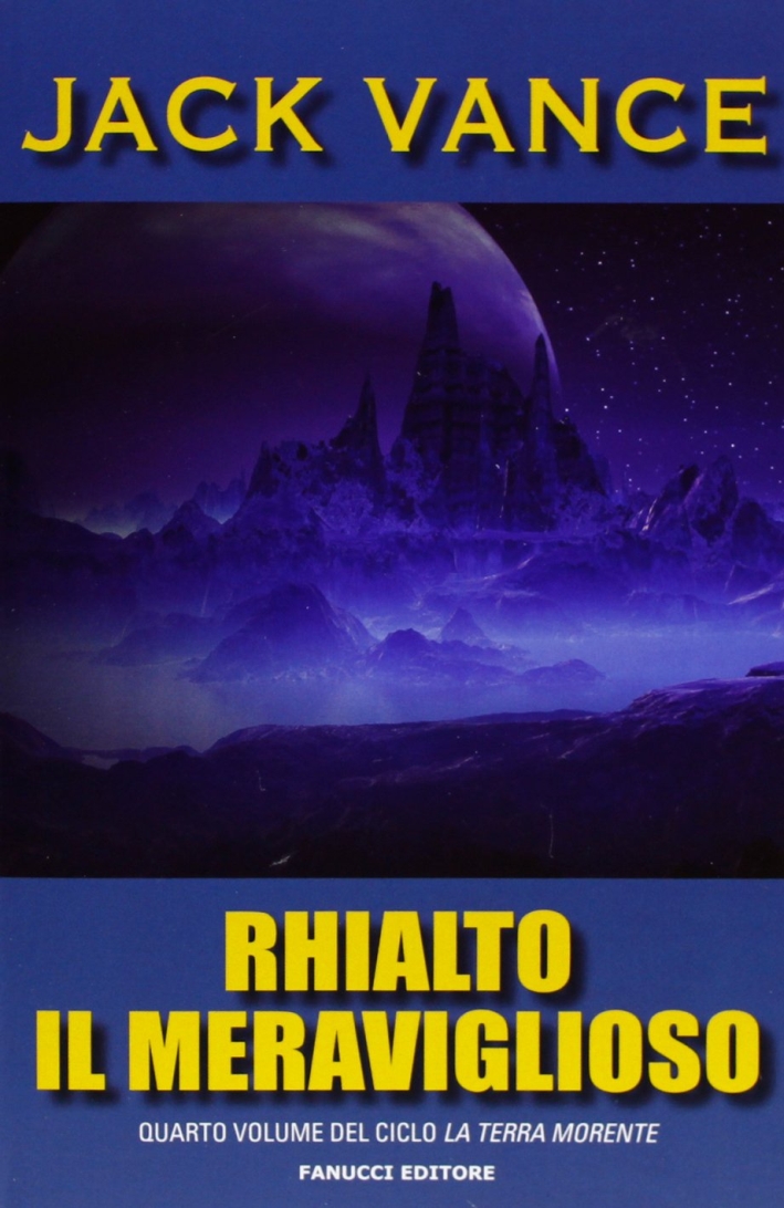 Rhialto il meraviglioso. La terra morente. Vol. 4 Rhialto il meraviglioso. La terra morente. Vol. 4