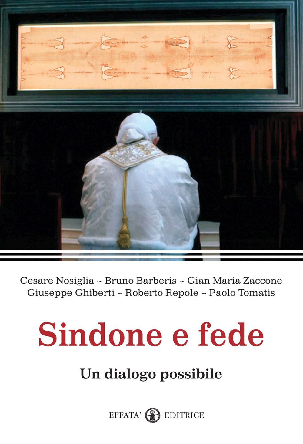 Sindone e fede. Un dialogo possibile Sindone e fede. Un dialogo possibile