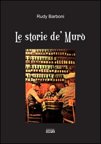 Le storie de' Murò Le storie de' Murò