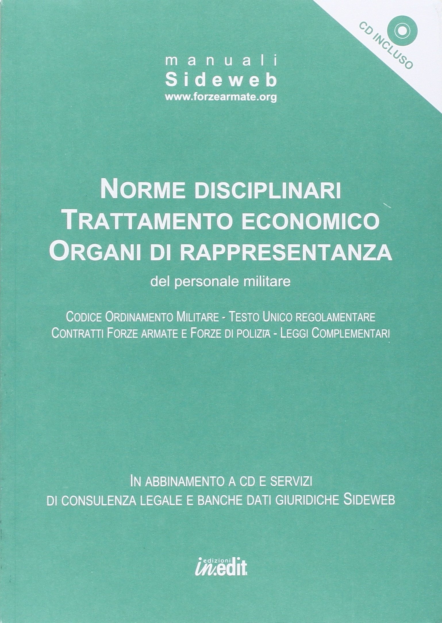 Norme disciplinari trattamento economico organi di rappresentanza del personale militare. Con CD-ROM Norme disciplinari trattamento economico organi di rappresentanza del personale militare. Con CD-ROM