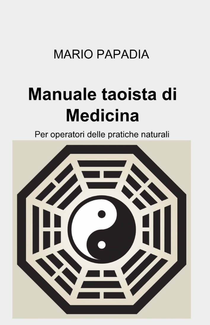 Manuale taoista di medicina tradizionale cinese Manuale taoista di medicina tradizionale cinese