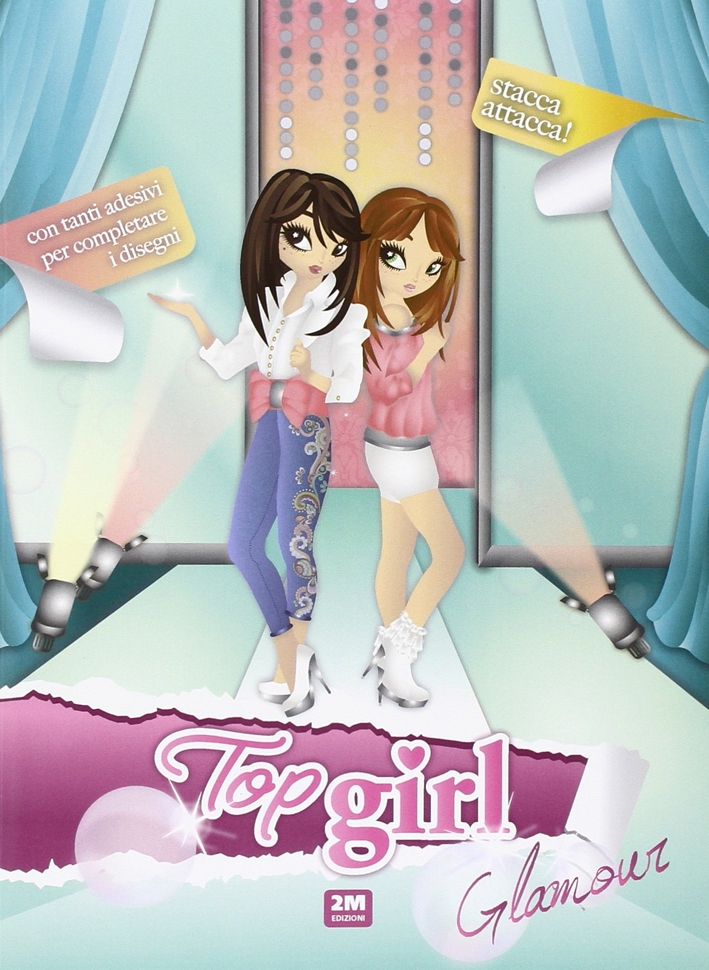 Top girl glamour. Con adesivi. Ediz. illustrata Top girl glamour. Con adesivi. Ediz. illustrata