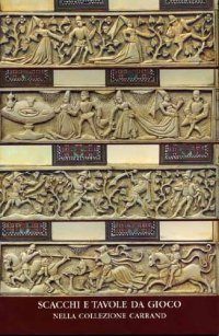 Museo del Bargello. Scacchi e tavole da gioco nella collezione Carrand