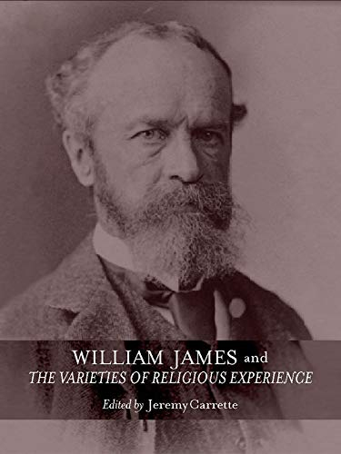 William James and the Varieties of Religious Experience William James and the Varieties of Religious Experience
