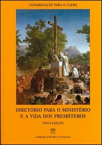 Diretório para o ministério e a vida dos presbíteros Diretório para o ministério e a vida dos presbíteros