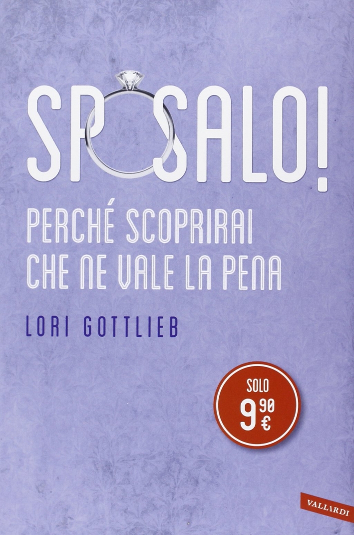 Sposalo! Perché scoprirai che ne vale la pena Sposalo! Perché scoprirai che ne vale la pena