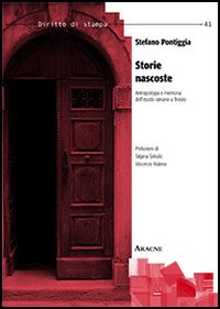 Storie nascoste. Antropologia e memoria dell'esodo istriano a Trieste Storie nascoste. Antropologia e memoria dell'esodo istriano a Trieste