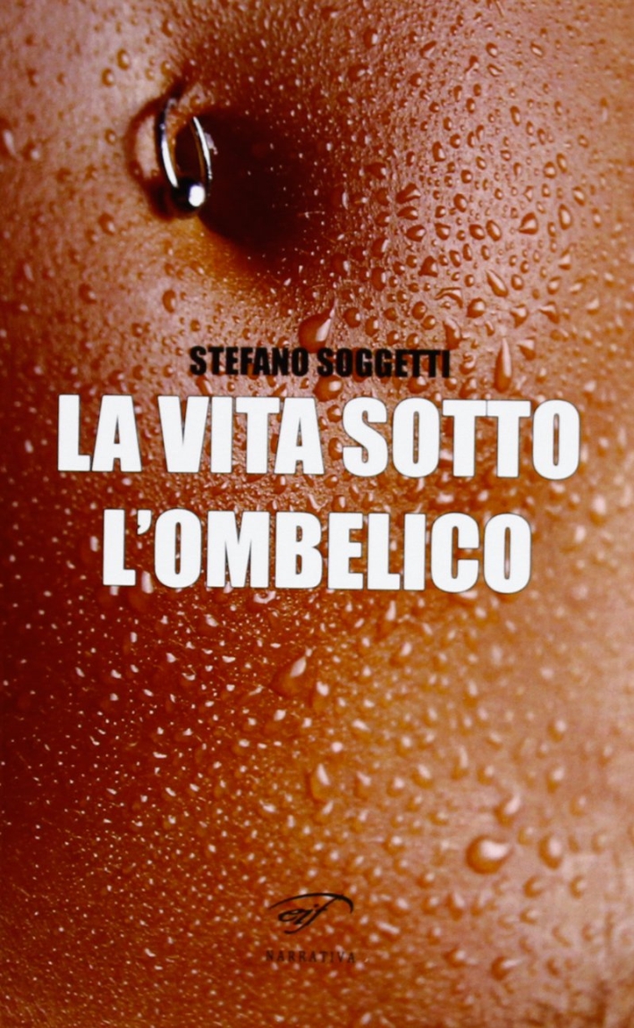 La vita sotto l'ombelico La vita sotto l'ombelico