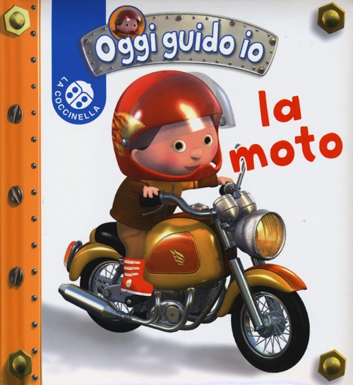 La moto. Oggi guido io. Ediz. illustrata La moto. Oggi guido io. Ediz. illustrata