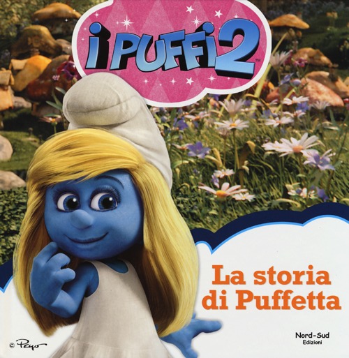 La storia di puffetta. I puffi 2. Ediz. illustrata La storia di puffetta. I puffi 2. Ediz. illustrata
