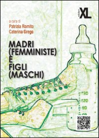 Madri (femministe) e figli (maschi) Madri (femministe) e figli (maschi)