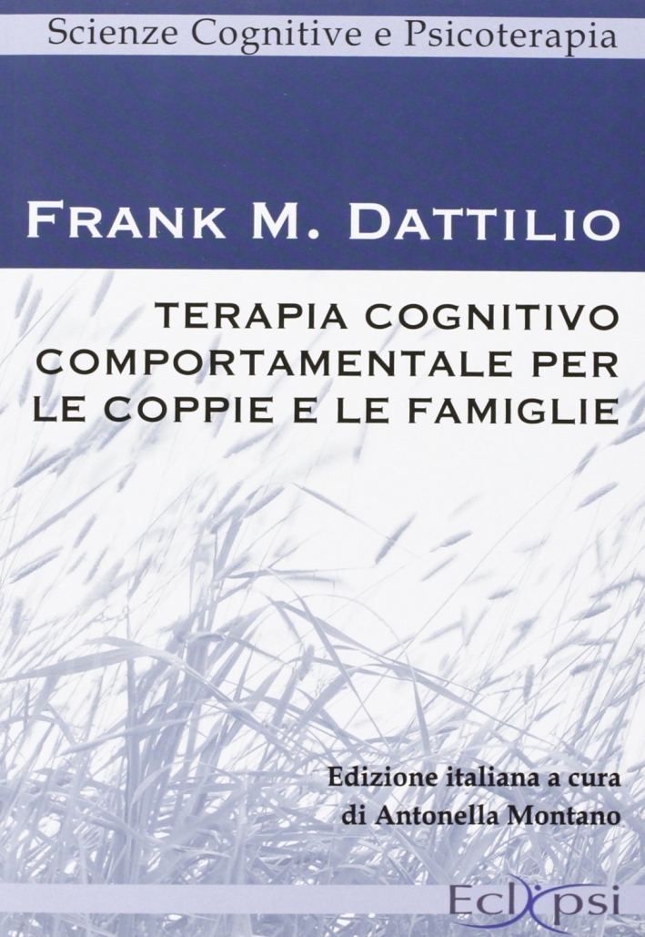 Terapia cognitivo comportamentale per le coppie e le famiglie Terapia cognitivo comportamentale per le coppie e le famiglie