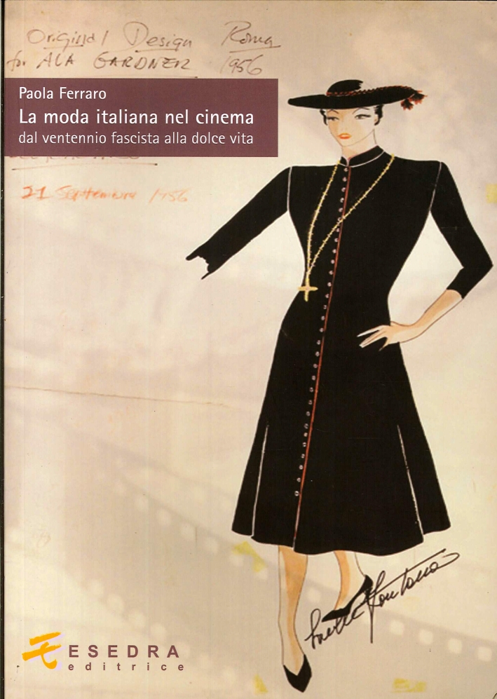 La Moda Italiana nel Cinema. Dal Ventennio Fascista alla Dolce Vita La Moda Italiana nel Cinema. Dal Ventennio Fascista alla Dolce Vita
