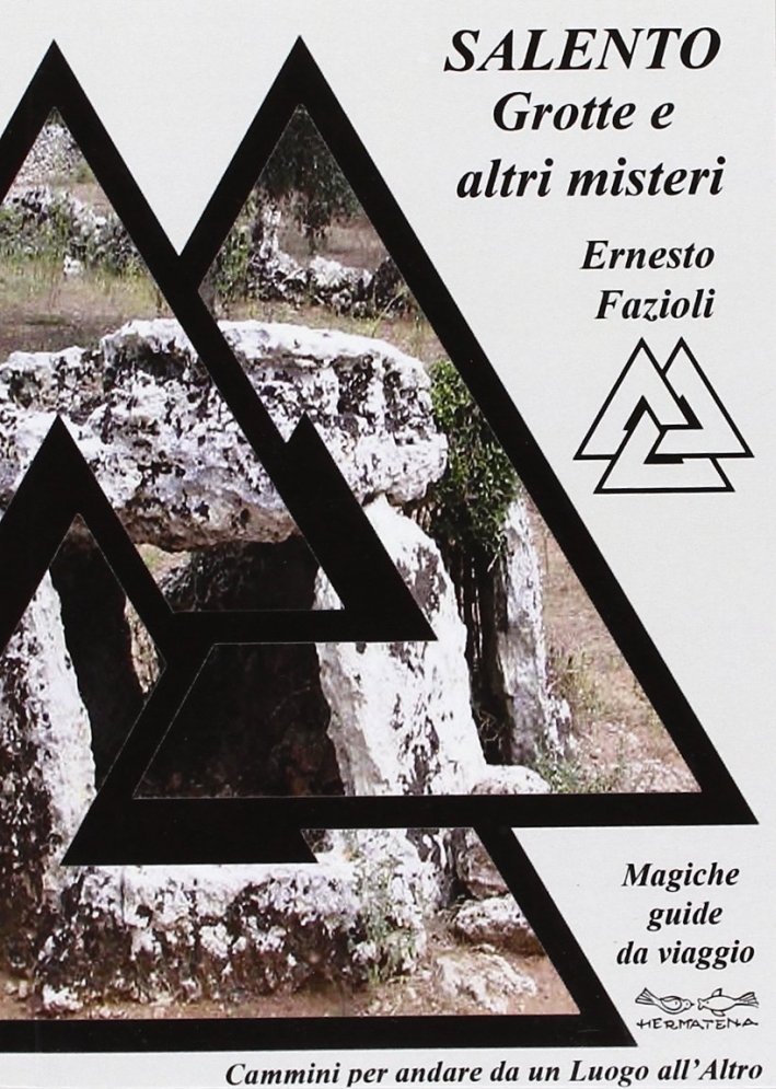 Salento. Grotte e altri Misteri Salento. Grotte e altri Misteri