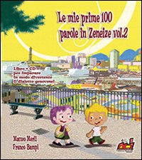 Le mie prime 100 parole in zeneise. Con CD Audio. Vol. 2 Le mie prime 100 parole in zeneise. Con CD Audio. Vol. 2