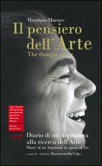 Il pensiero dell'arte. Diario di un argonauta alla ricerca dell'arte. Ediz. italiana e inglese. Con CD Audio Il pensiero dell'arte. Diario di un argonauta alla ricerca dell'arte. Ediz. italiana e inglese. Con CD Audio