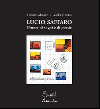 Lucio Saffaro. Ediz. illustrata Lucio Saffaro. Ediz. illustrata