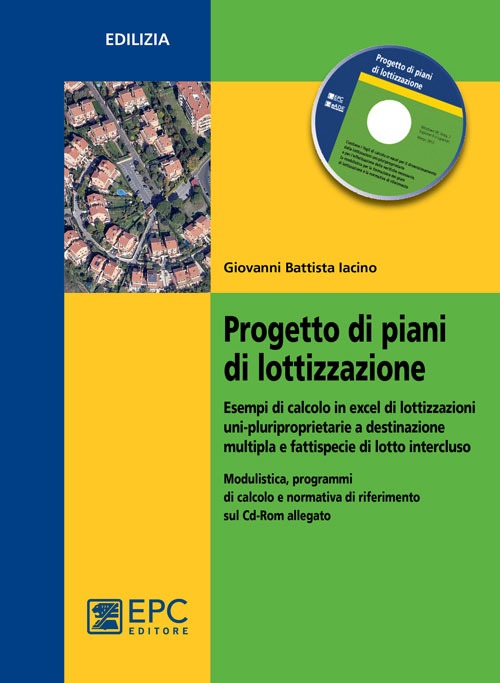 Progetto di piani di lottizzazione. Esempi di calcolo in Excel di lottizzazioni uni-pluriproprietarie a destinazione multipla e fattispecie di lotto... Progetto di piani di lottizzazione. Esempi di calcolo in Excel di lottizzazioni uni-pluriproprietarie a destinazione multipla e fattispecie di lotto...