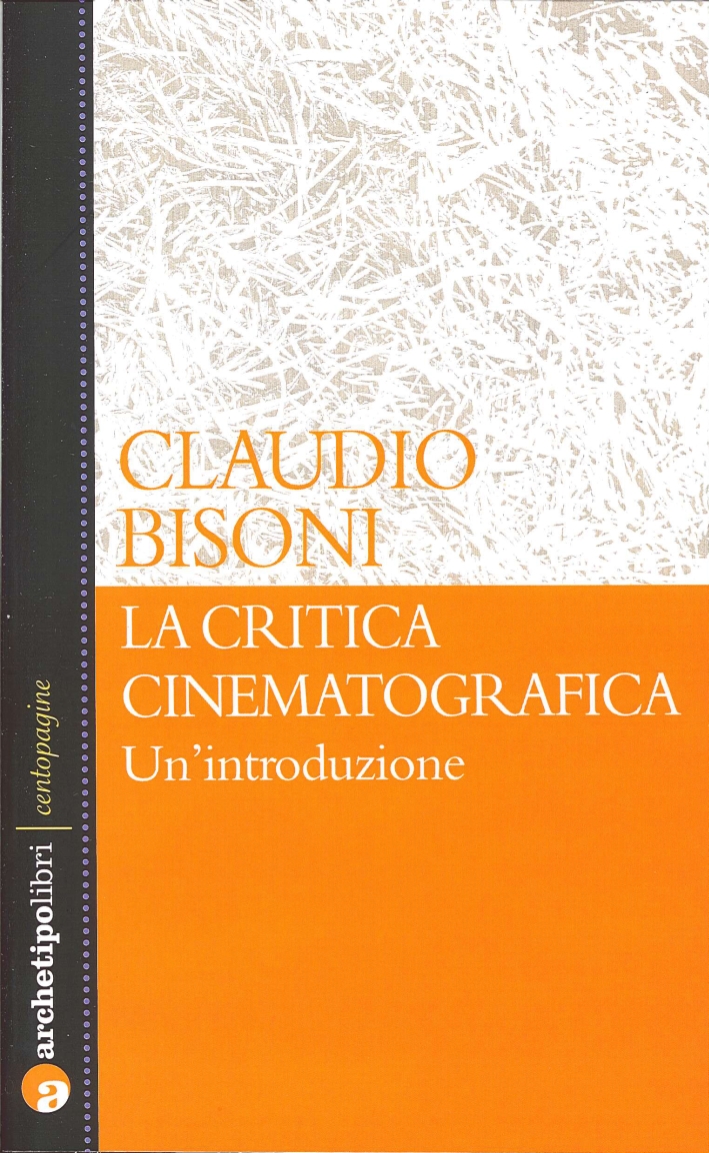 La critica cinematografica. Un'introduzione La critica cinematografica. Un'introduzione