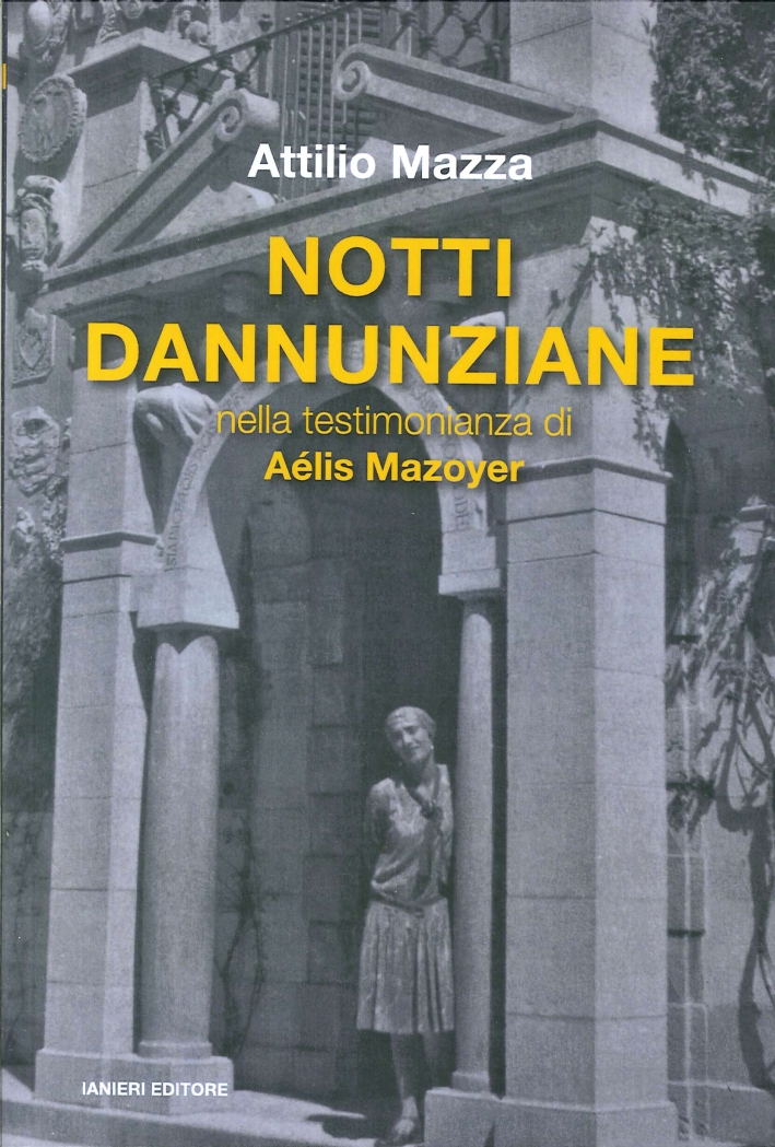 Notti dannunziane nella testimonianza di Aélis Mazoyer Notti dannunziane nella testimonianza di Aélis Mazoyer
