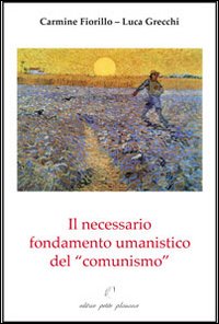 Il necessario fondamento umanistico del «comunismo» Il necessario fondamento umanistico del «comunismo»