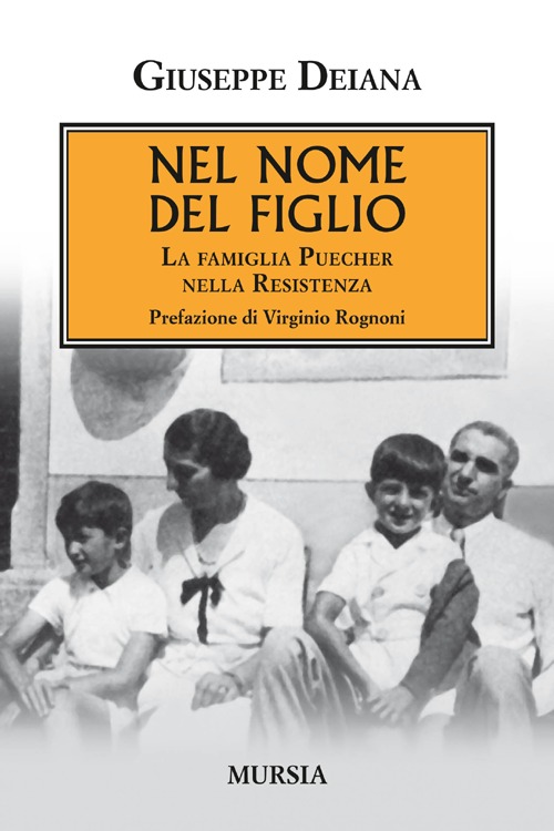 Nel nome del figlio. La famiglia Puecher nella Resistenza Nel nome del figlio. La famiglia Puecher nella Resistenza