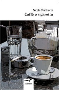 Caffè e sigaretta Caffè e sigaretta