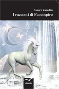 I racconti di Fuocospiro I racconti di Fuocospiro