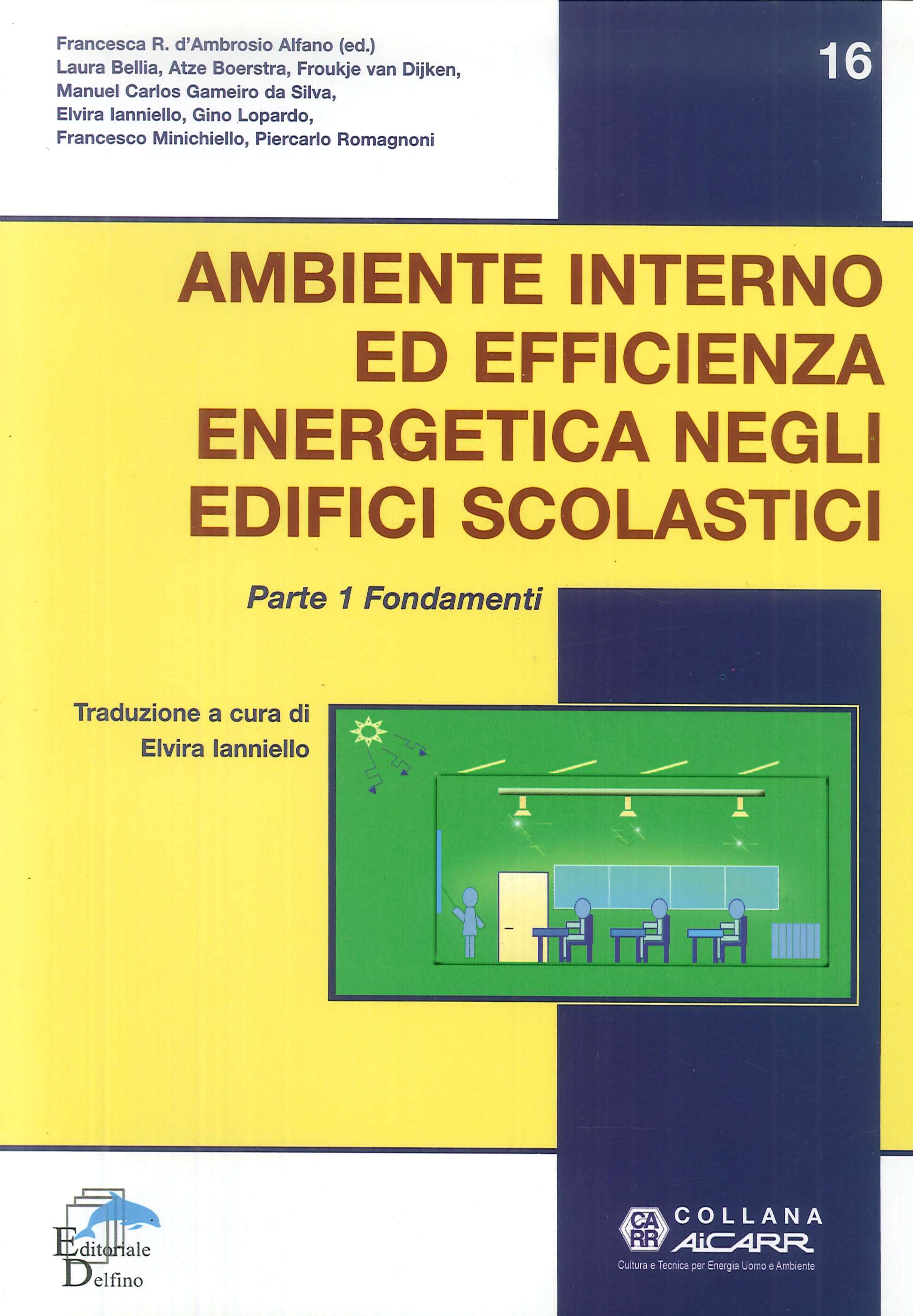 Ambiente interno ed efficienza energetica negli edifici scolastici. Parte 1 - I fondamenti Ambiente interno ed efficienza energetica negli edifici scolastici. Parte 1 - I fondamenti
