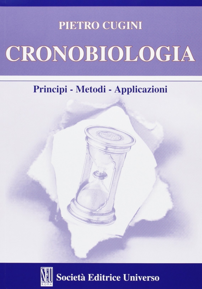 Cronobiologia (Principi. Metodi. Applilcazioni) Cronobiologia (Principi. Metodi. Applilcazioni)