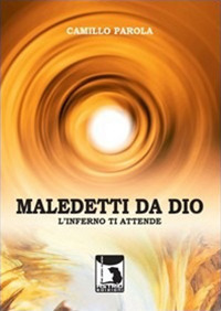 Maledetti da Dio Maledetti da Dio
