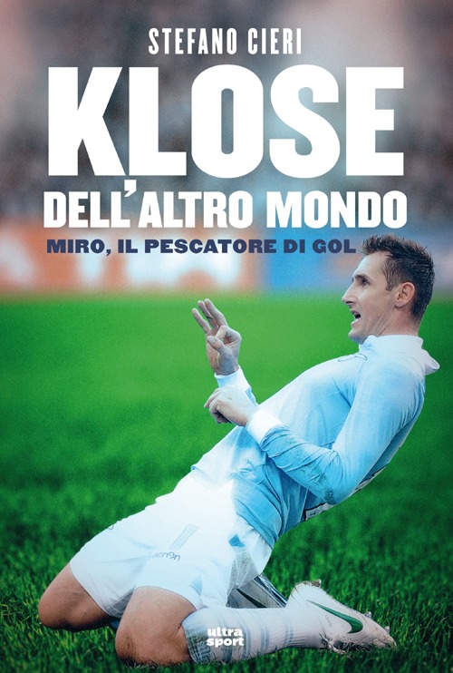Klose dell'altro mondo. Miro il pescatore del goal Klose dell'altro mondo. Miro il pescatore del goal