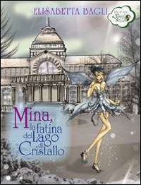 Mina, la fatina del lago di Cristallo Mina, la fatina del lago di Cristallo