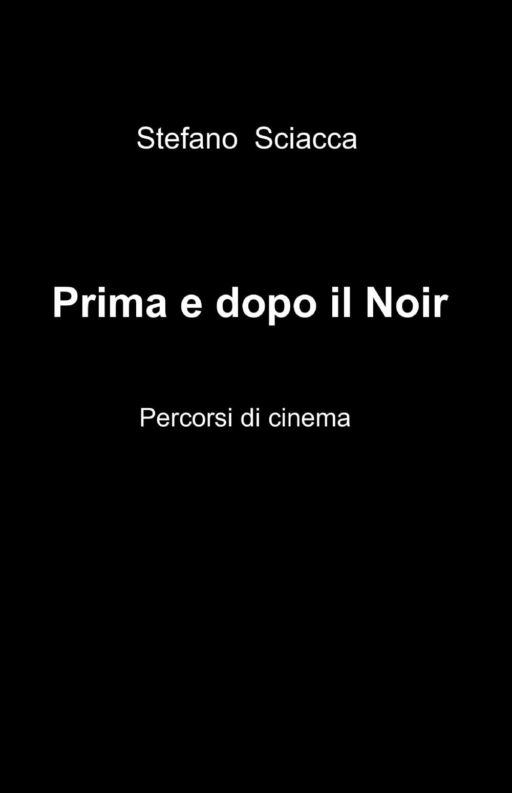 Prima e dopo il noir Prima e dopo il noir